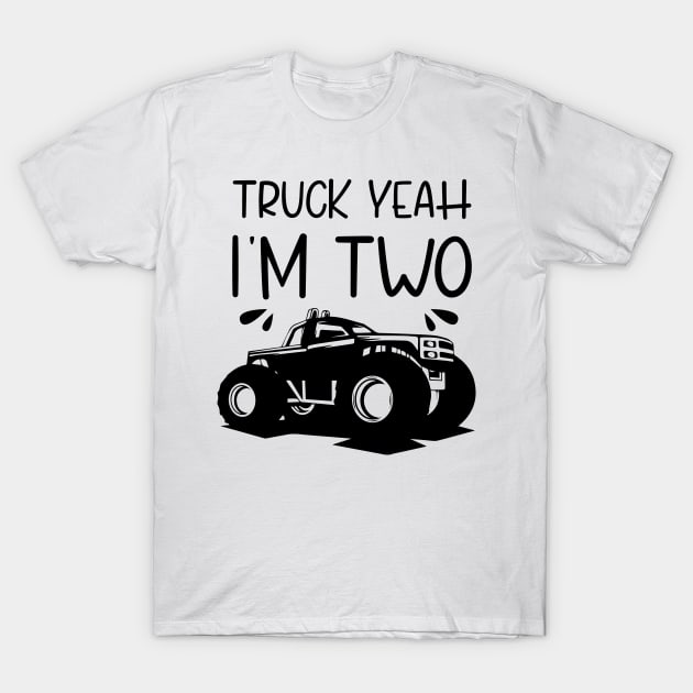 Truck Yeah Im Two, Birthday Sayings, Quote Tees, One Liners, Gifts T-Shirt by chidadesign